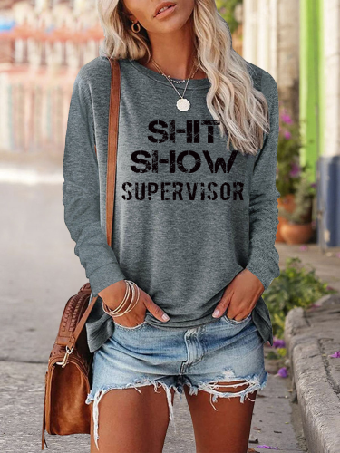 Shit Show Supervisor Neck Long Sleeve Shirt