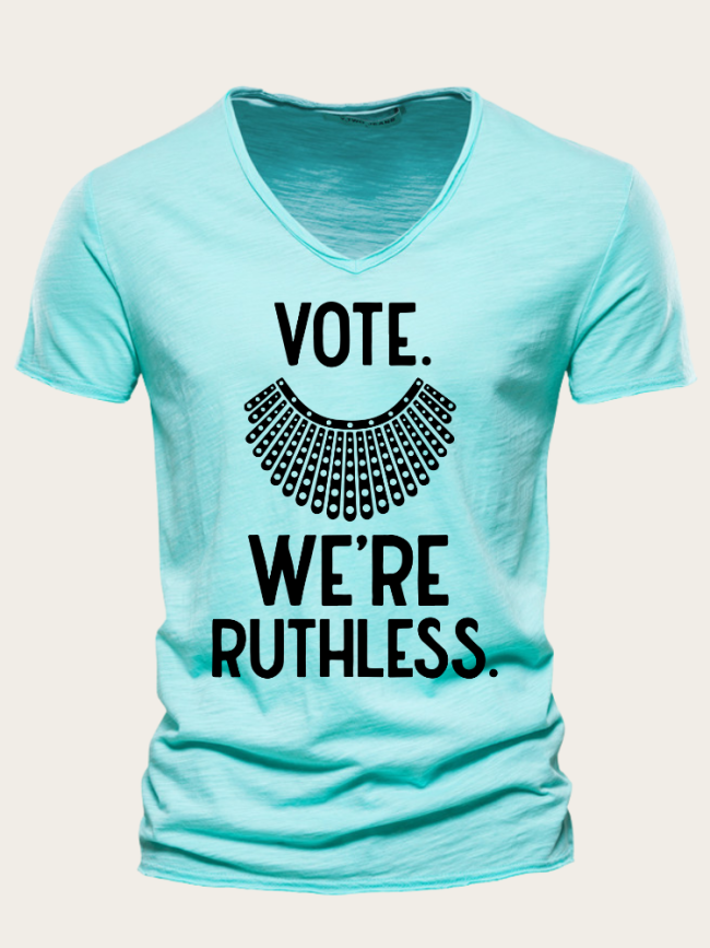 VOTE.We're Ruthelss, Pro 1973 Roe Protest Shirt For Men, V Neck Eco-friendly Slim Cutting Men T Shirts