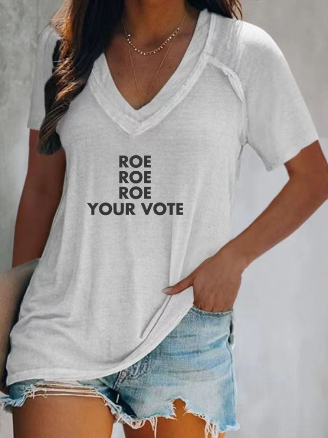 Roe Roe Roe Your Vote V Neck Short Sleeve T-Shirt