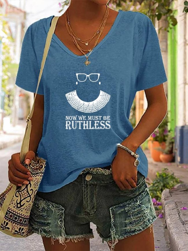 Women's "Now We Must Be Ruthless" Print V Neck T-shirt