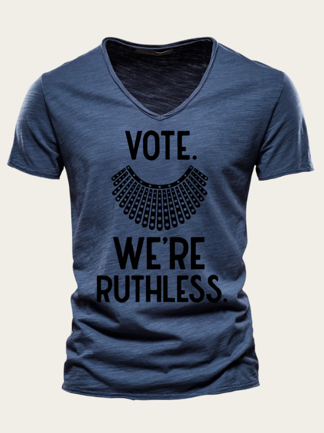 VOTE.We're Ruthelss, Pro 1973 Roe Protest Shirt For Men, V Neck Eco-friendly Slim Cutting Men T Shirts
