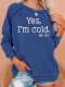 I'm Cold Letter Print Casual Women's Sweatshirts