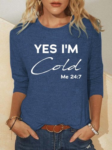 Yes,I'm Cold Print Casual Long Sleeve T-Shirt Tops