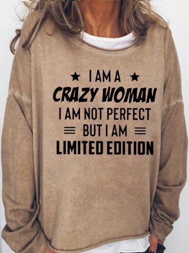 Womens Funny I Am A Crazy Woman Casual Sweatshirts