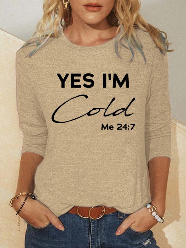 Yes,I'm Cold Print Casual Long Sleeve T-Shirt Tops