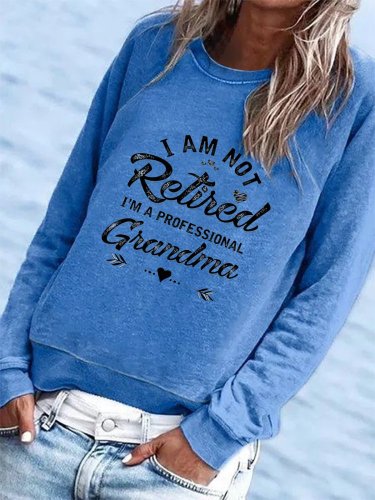 Casual Funny Quotes I am Not Retired Letters Women's Sweatshirts