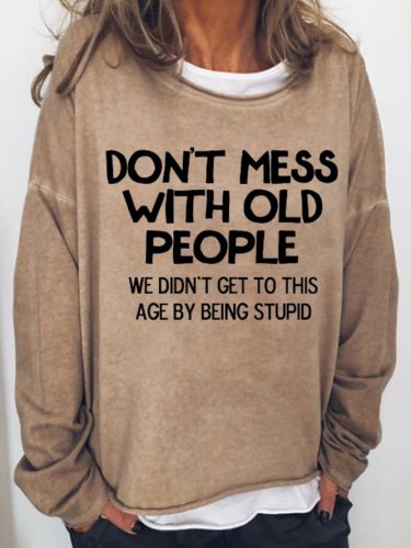 Don't Mess With Old People Women's Sweatshirts