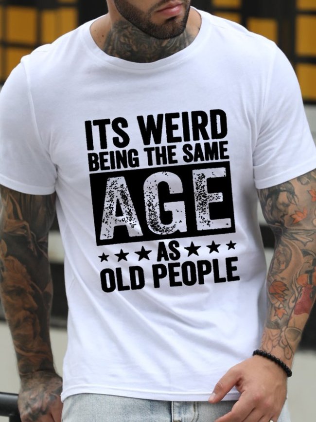 It'S Weird Being The Same Age As Old People Men's Tops
