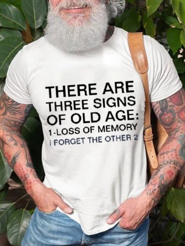 There Are Three Signs Of Old Age Men's T-shirt