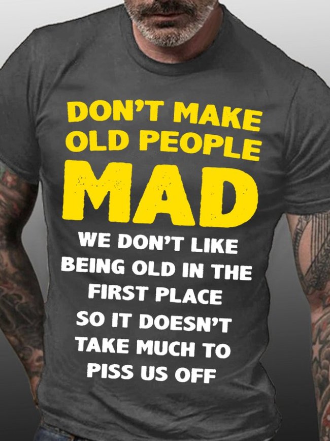 Dont Make Old People Mad Piss Off Casual Short Sleeve Tshirts