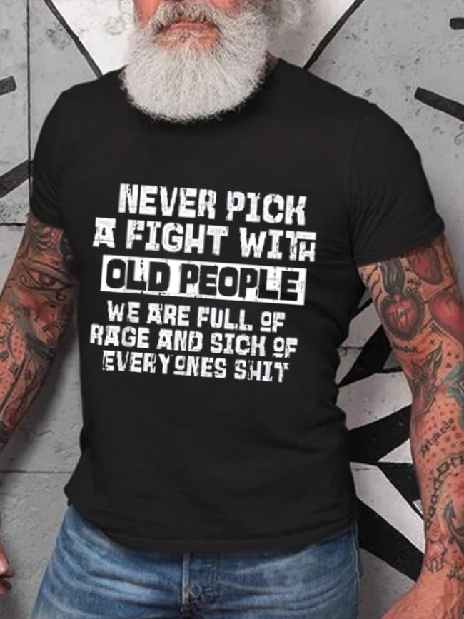 Never Pick A Fight With Old People Men's T-shirt