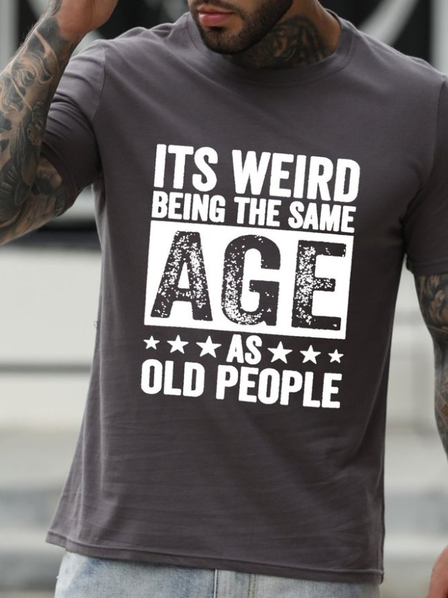 It'S Weird Being The Same Age As Old People Men's Tops