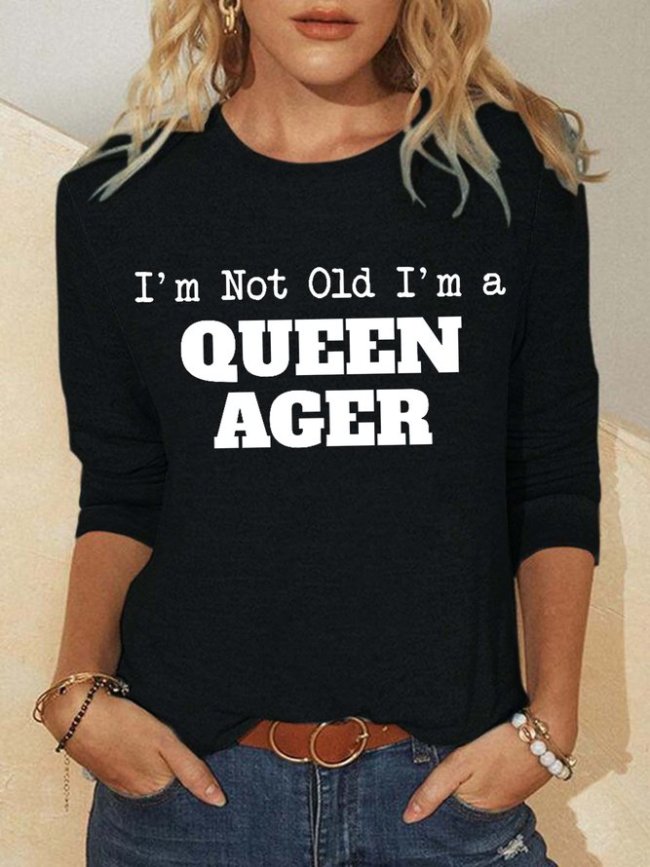 I'm Not Old I'm a Queen-ager Women's Sweatshirts