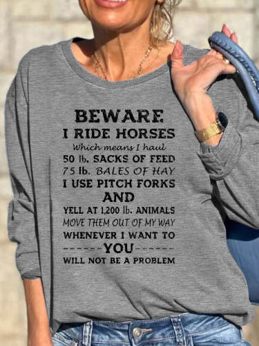 Womens Beware I Ride Horses Horse Riding Funny Sweatshirts