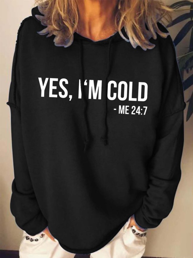 Women I’m Cold Funny Letters Print Hoodie Sweatshirts