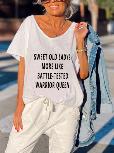 Women's Funny T Shirt Sweet Old Lady More Like Battle-Tested Warrior Queen Print Loose Shirt