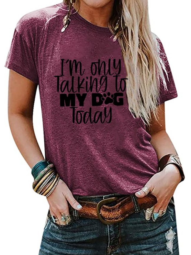 I'M Only Talking To My Dog Today Tshirts