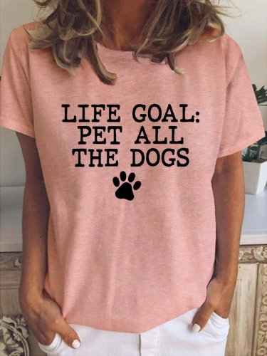 Life Goal: Pet All The Dogs Crew Neck T-shirt