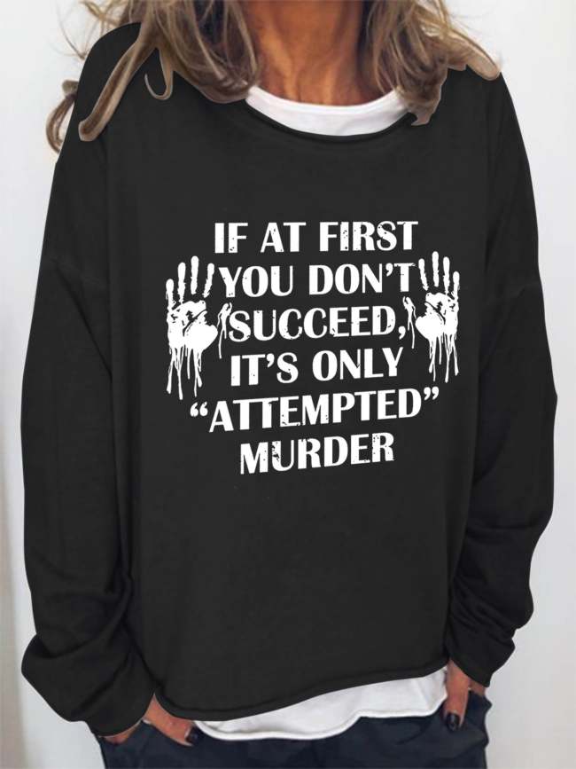 Women If At First You Don't Succeed, It's Only Attempted Long Sleeve Sweatshirt