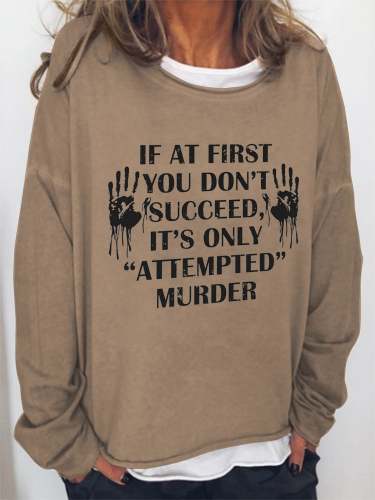 Women If At First You Don't Succeed, It's Only Attempted Long Sleeve Sweatshirt
