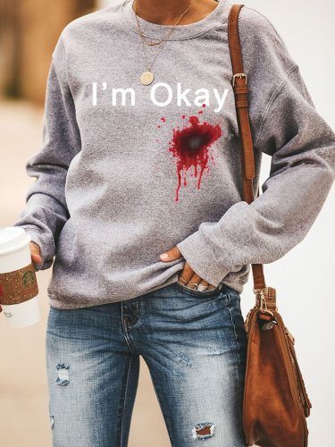 Halloween I am Okay Funny Printed Long Sleeve Crew Neck Sweatshirt