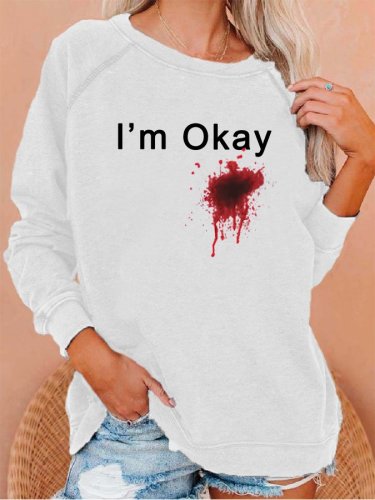 Halloween Style I am Okay Funny Print Loose Long Sleeve Sweatshirt