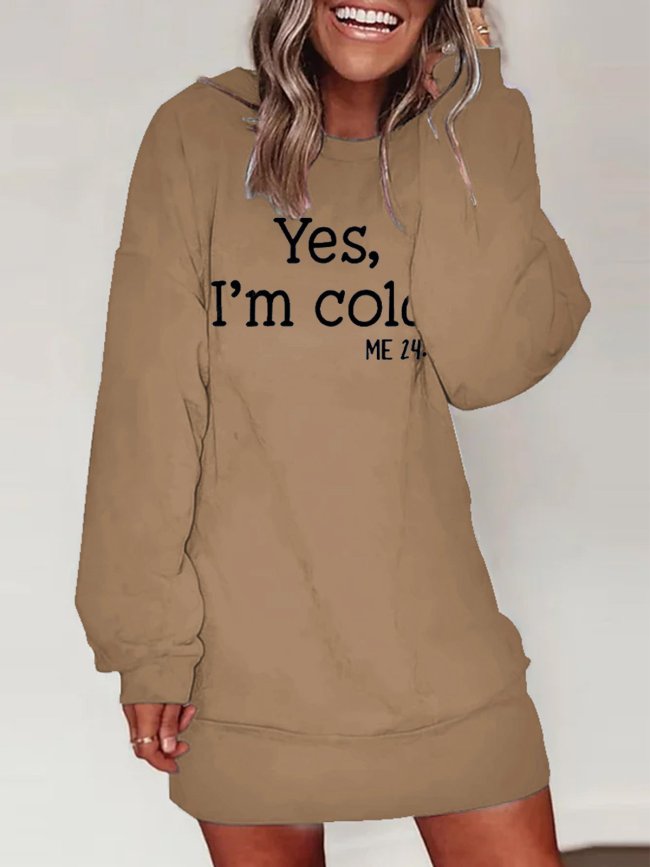 Womens Yes Im Cold Funny Crew Neck Dresses