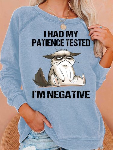 Womens Funny Cat I Had My Patient Test I ‘m Negative Casual  Sweatshirts