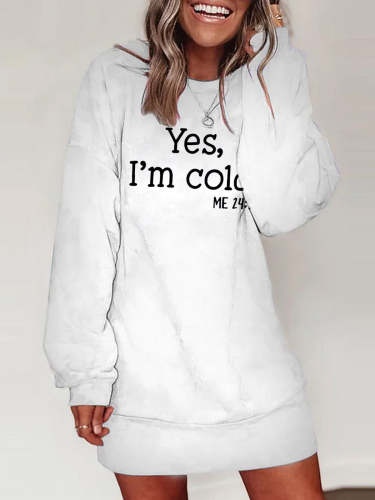 Womens Yes Im Cold Funny Crew Neck Dresses