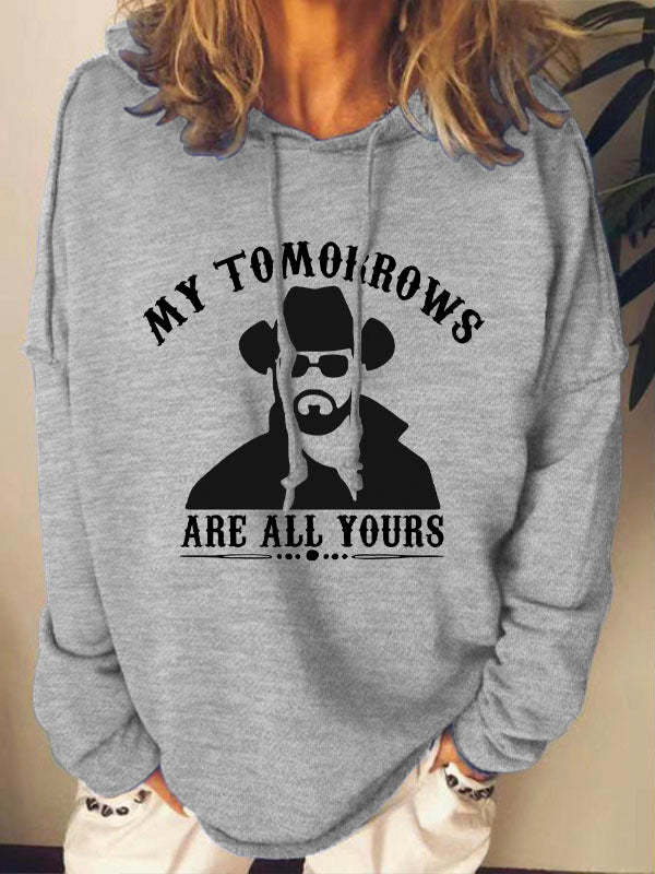 My Tomorrows Are All Yours Graphic Loose Hoodie