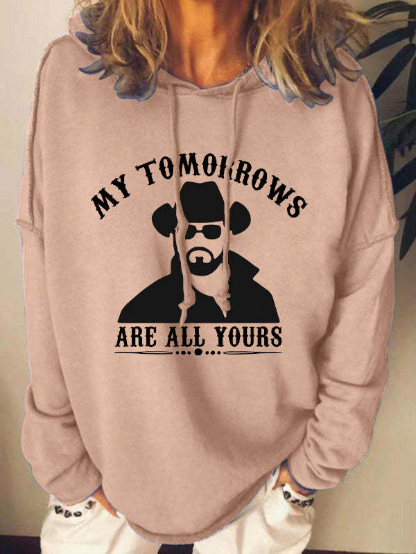 My Tomorrows Are All Yours Graphic Loose Hoodie