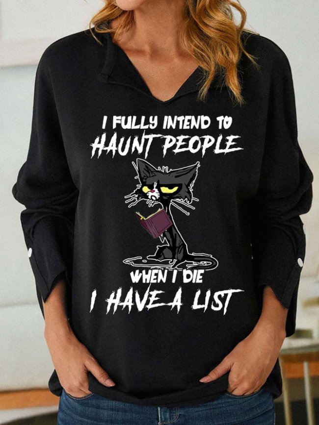 Women I Fully Intend To Haunt People When I Die I Have A List Long Sleeve Turn Over Collar Sweatshirt