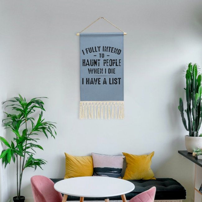 Cotton and Linen Hanging Tassel Posters  with Print I Fully Intend To Haunt People When I Die I Have A List