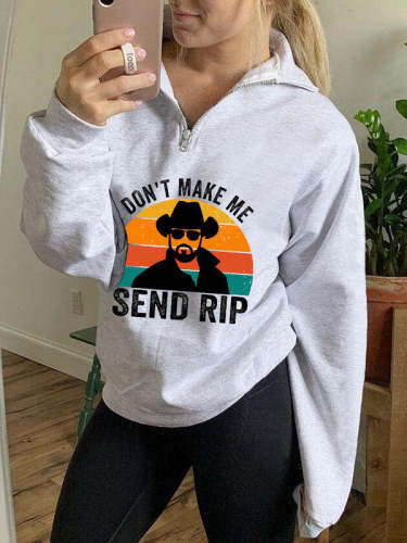 Don't Make Me Send Rip Half Zip Pullover Sweatshirt