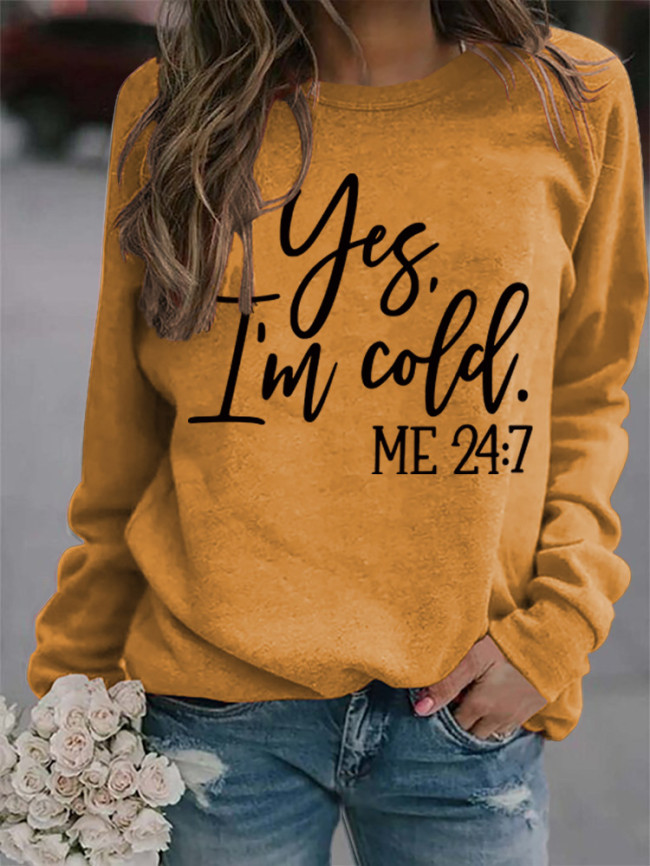 Womens Yes I'm Cold Letter Print Crew Neck Loose Sweatshirt