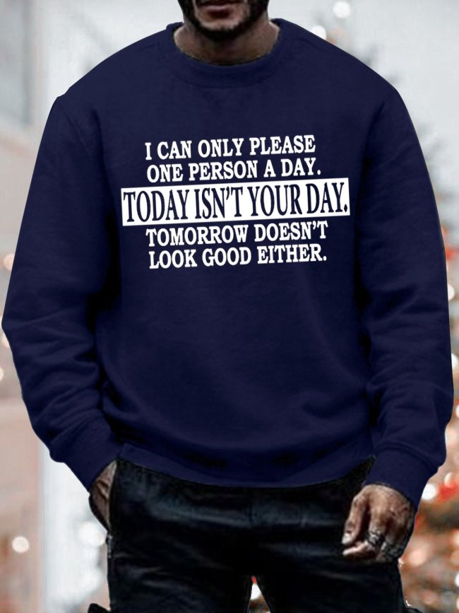 Mens I Can Only Please One Person A Day Funny Casual Crew Neck Sweatshirt