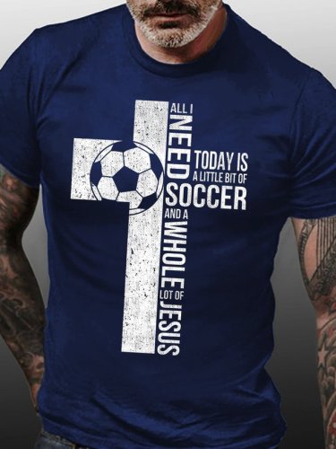 All I Need Today Is A Little Bit Of Soccer And A Whole Lot Of Jesus Mens T-Shirt