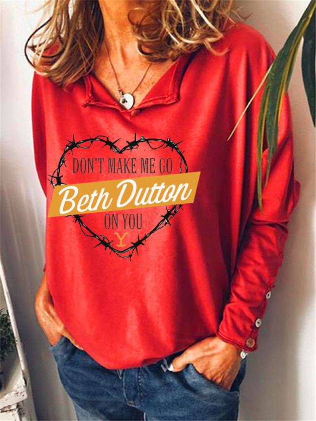 Women's Don't Make Me Go Beth Dutton On You Long Sleeve Turn Down Collar Shirt