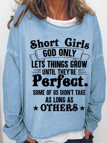 Women's Funny Word Short girls god only lets things grow until they're perfect Simple Sweatshirt