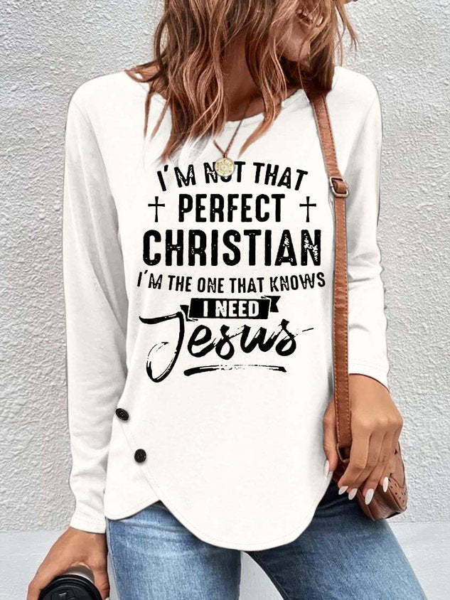 Women's Religious I'm Not That Perfect Christian I'm The One That Knows Need Jesus Letters Casual Top