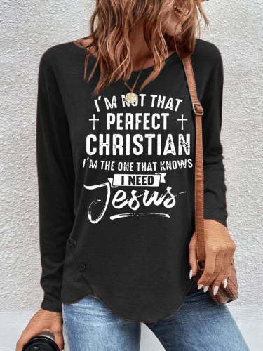 Women's Religious I'm Not That Perfect Christian I'm The One That Knows Need Jesus Letters Casual Top