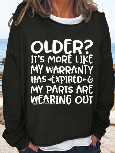 Women's Older It's More Like My Warranty Has Expired Print Casual Sweatshirt