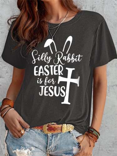 Women's Silly Rabbit Easter Is For Jesus Print Tee Shirt