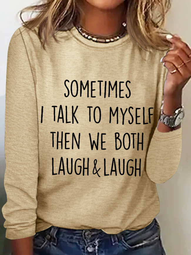 Women's Funny Sometimes I Talk To Myself Then We Both Laugh Simple Cotton-Blend Long Sleeve Top