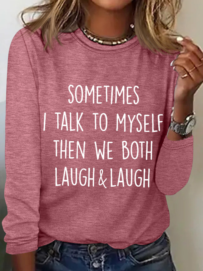 Women's Funny Sometimes I Talk To Myself Then We Both Laugh Simple Cotton-Blend Long Sleeve Top