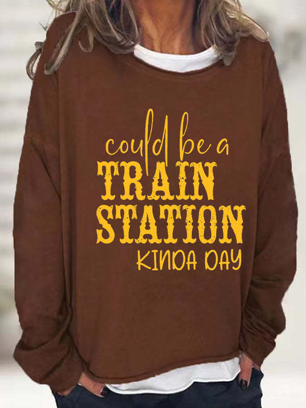Could be a Train Station Kinda Day Long Sleeve T-Shirt