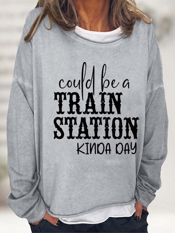 Could be a Train Station Kinda Day Long Sleeve T-Shirt