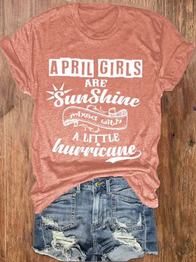 Women's April Girls Are Sunshine Mixed With A Little Hurricane T-Shirt