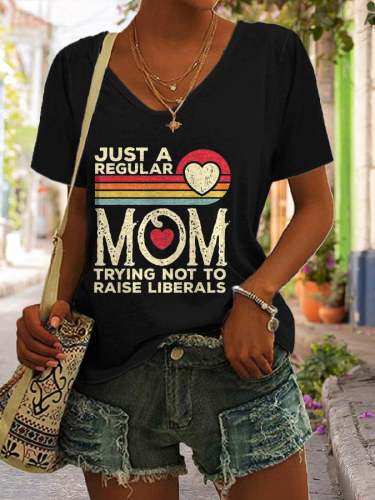 Just A Regular Mom Trying Not To Raise Liberal Print T-Shirt