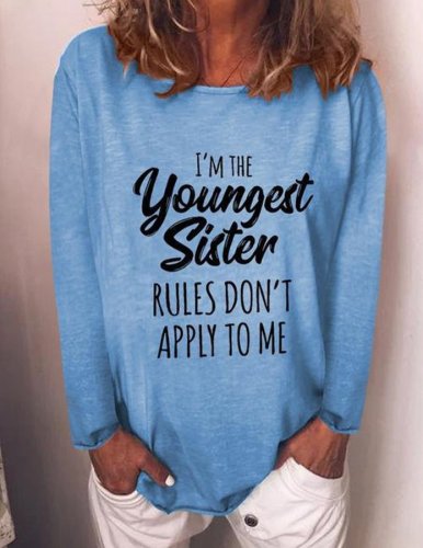 Women's I'm The Youngest Sister, Rules Don't Apply To Me Letter Print T-shirt